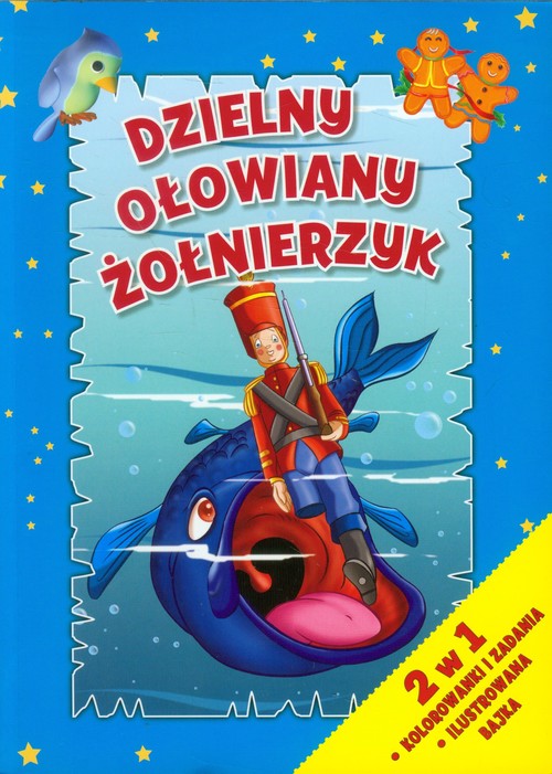 Image of Dzielny ołowiany żołnierzyk 2 w 1 Kolorowanki i zadania. Ilustrowana bajka