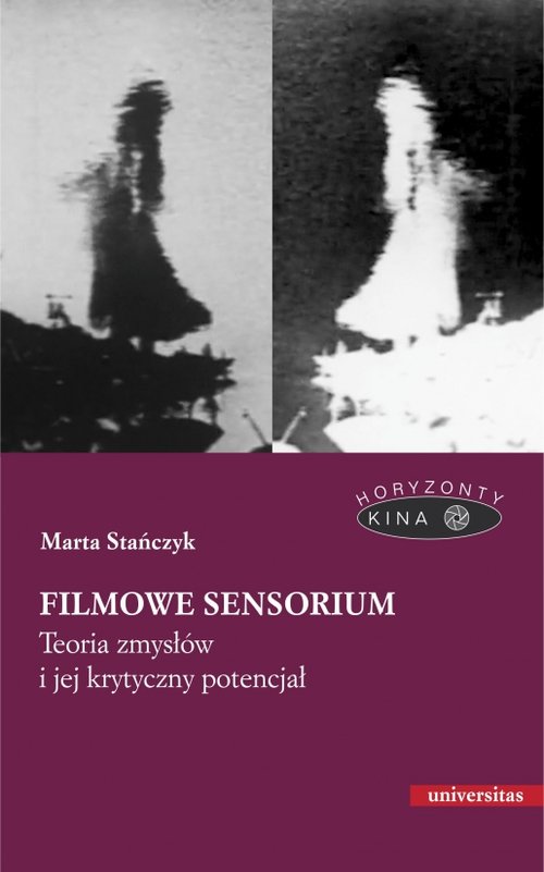 Image of Filmowe sensorium Teoria zmysłów i jej krytyczny potencjał