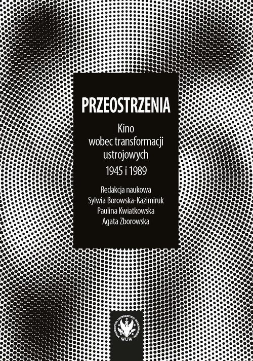 Image of Przeostrzenia Kino wobec transformacji ustrojowych 1945 i 1989