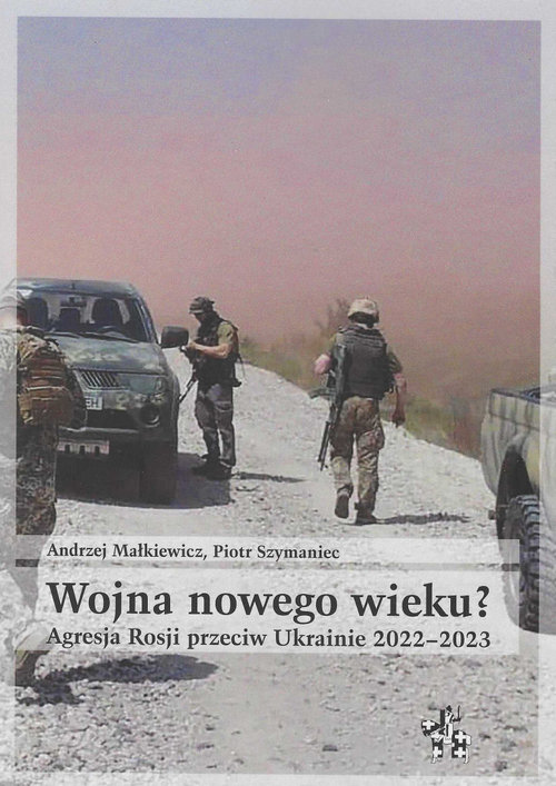 Image of Wojna nowego wieku? Agresja Rosji przeciw Ukrainie 2022-2023