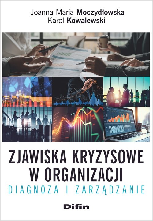 Image of Zjawiska kryzysowe w organizacji Diagnoza i zarządzanie