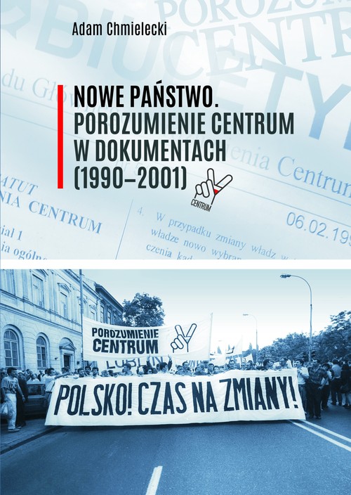 Image of Nowe Państwo Porozumienie Centrum w dokumentach (1990-2001)