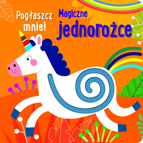 Image of Pogłaszcz mnie! Magiczne jednorożce