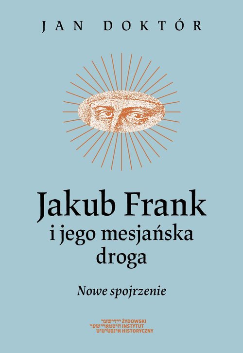 Image of Jakub Frank i jego mesjańska droga Nowe spojrzenie