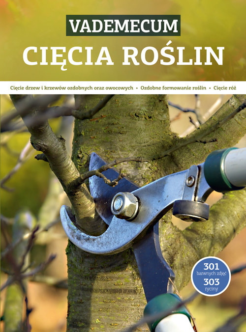 Image of Vademecum cięcia roślin Jak zaprojektować ogród marzeń