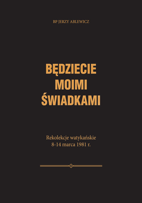 Image of Będziecie moimi świadkami Rekolekcje watykańskie 8-14 marca 1981 r.