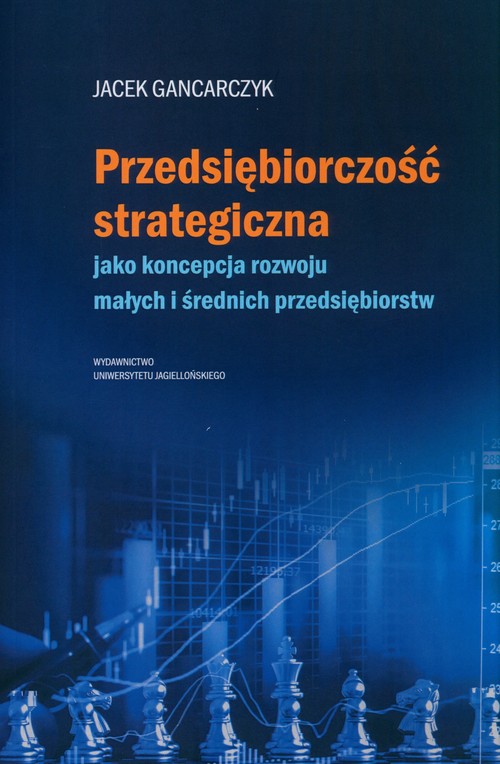 Image of Przedsiębiorczość strategiczna jako koncepcja rozwoju małych i średnich przedsiębiorstw