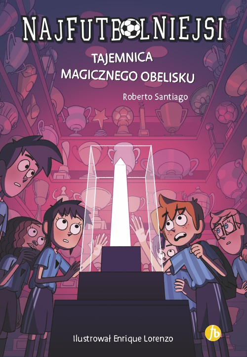Image of Najfutbolniejsi 12 Tajemnica magicznego obelisku
