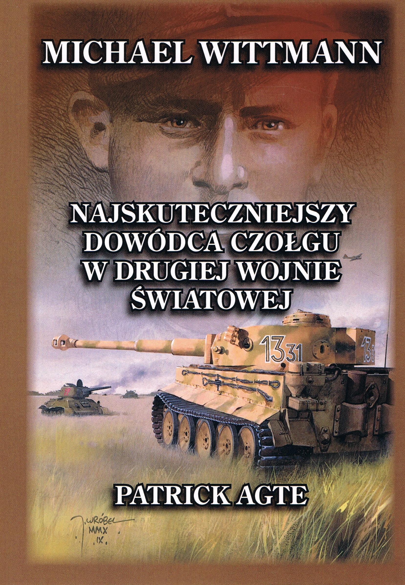 Image of Michael Wittmann Najskuteczniejszy dowódca czołgu w drugiej wojnie światowej Tom 1