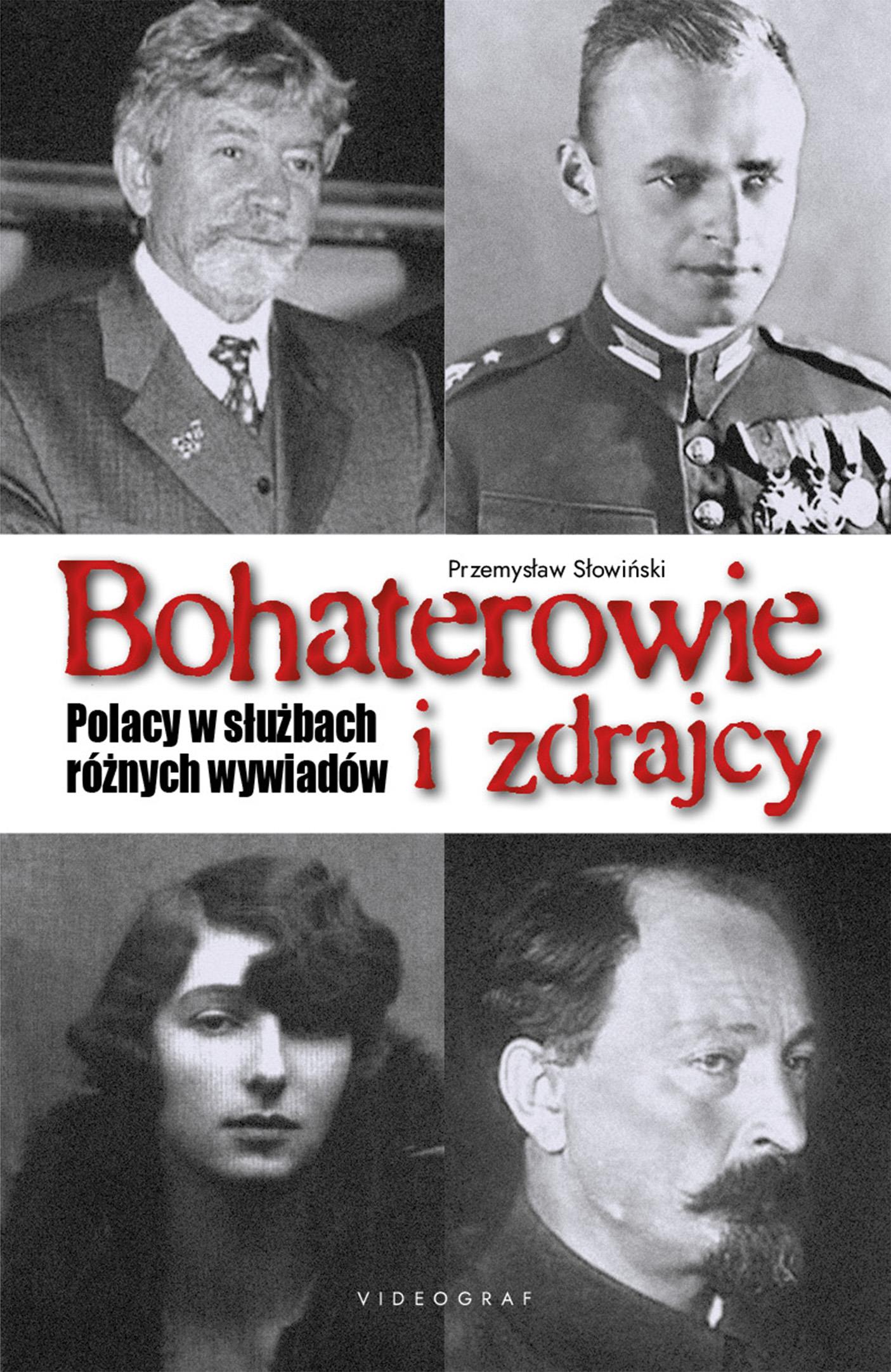 Image of Bohaterowie i zdrajcy. Polacy w służbach różnych wywiadów