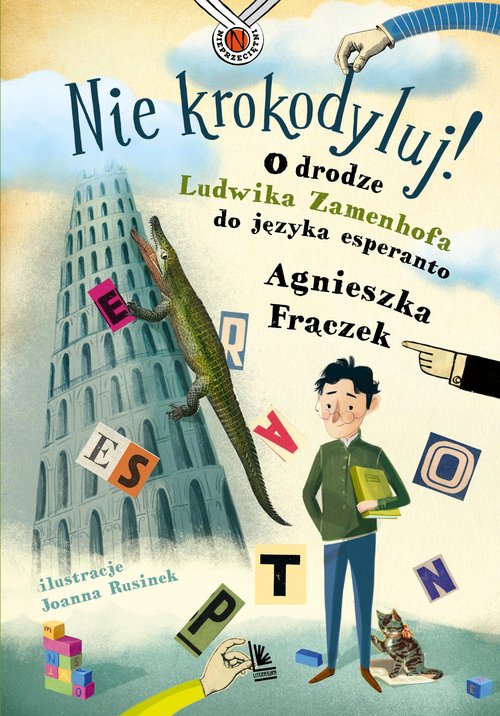 Image of Nie krokodyluj! O drodze Ludwika Zamenhofa do języka esperanto
