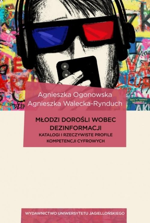 Image of Młodzi dorośli wobec dezinformacji Katalogi i rzeczywiste profile kompetencji cyfrowych