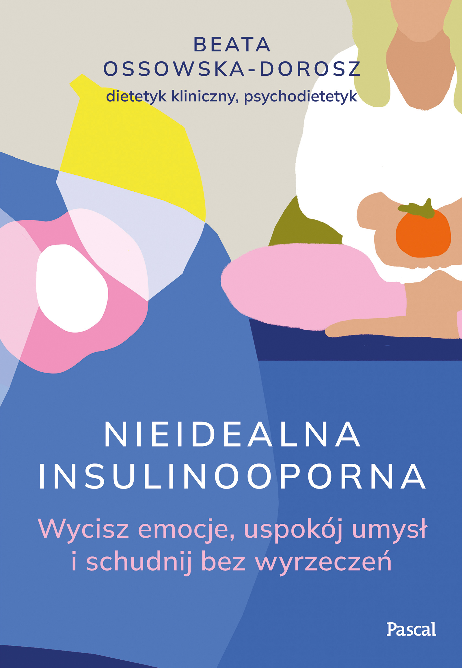 Image of Nieidealna insulinooporna. Wycisz emocje, uspokój umysł i schudnij bez wyrzeczeń