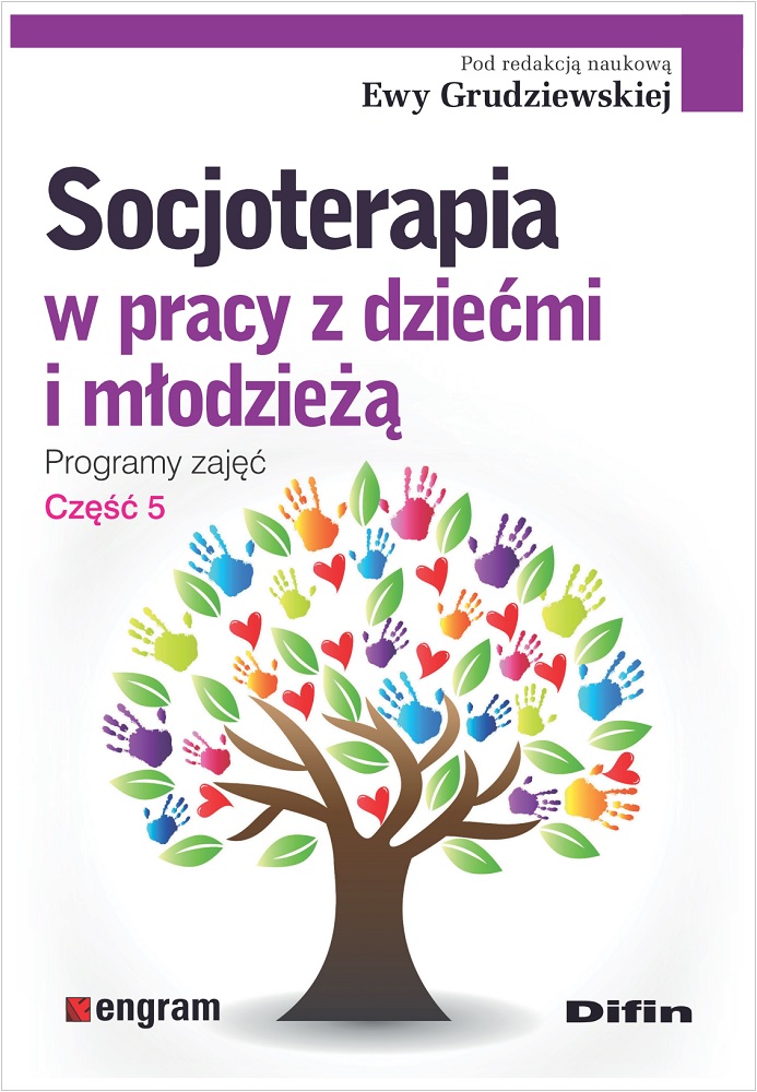 Image of Socjoterapia w pracy z dziećmi i młodzieżą Programy zajęć Część 5
