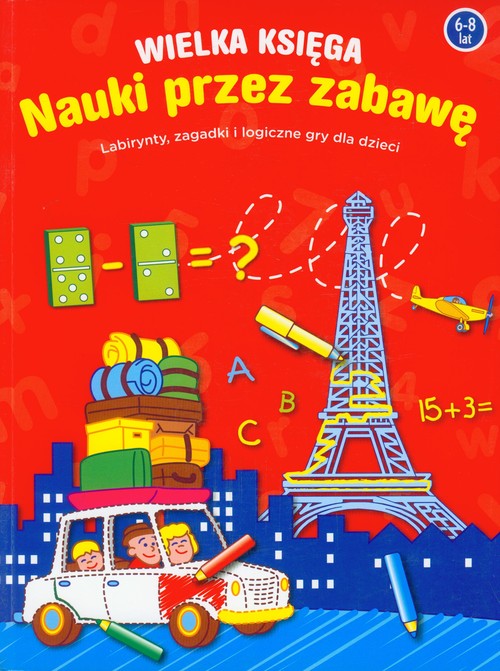 Image of Wielka księga Zabawa i nauka maluchów Labirynty, zagadki i logiczne gry dla dzieci