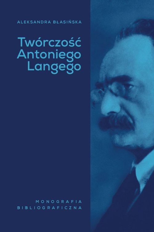 Image of Twórczość Antoniego Langego Monografia bibliograficzna