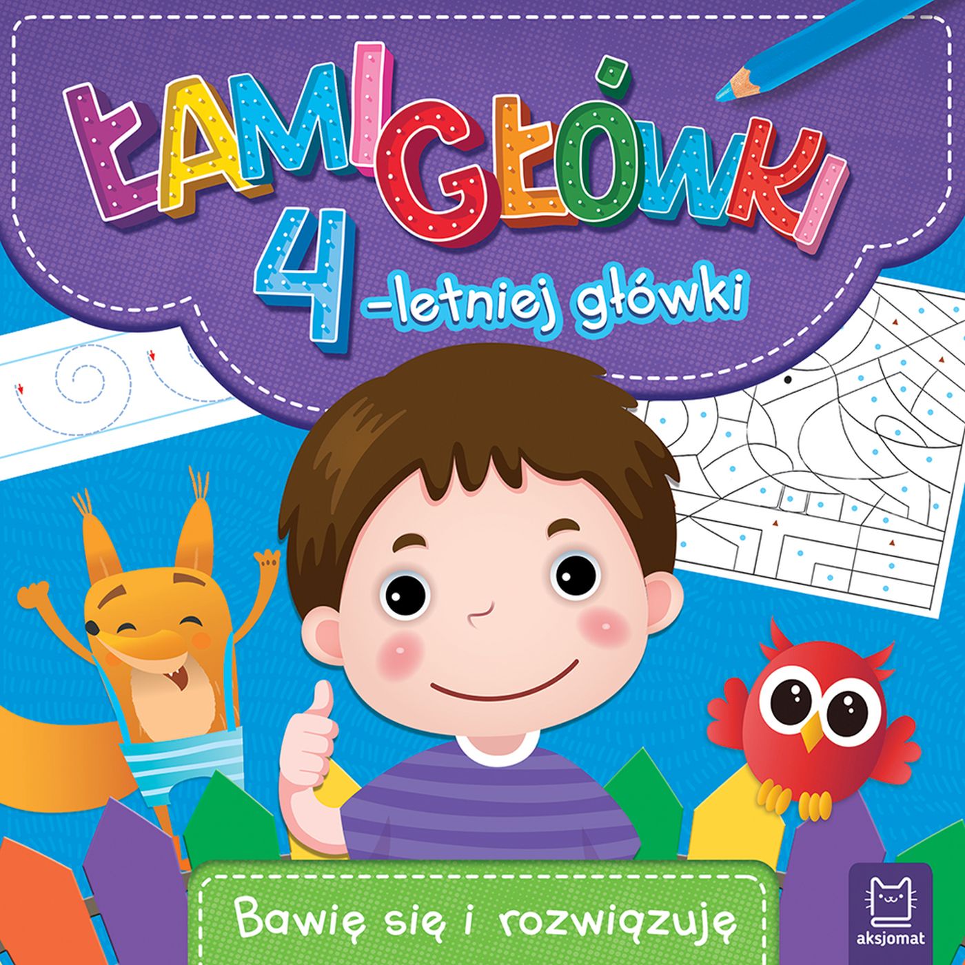 Image of Łamigłówki 4-letniej główki. Bawię się i rozwiązuję