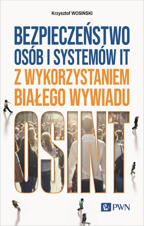 Image of Bezpieczeństwo osób i systemów IT z wykorzystaniem białego wywiadu OSINT