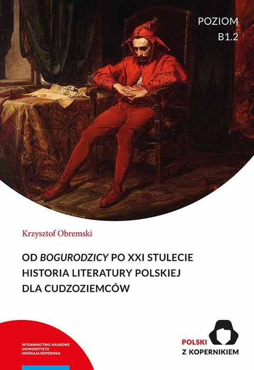 Image of Od Bogurodzicy po XXI stulecie Historia Literatury polskiej dla cudzoziemców Poziom B1.2