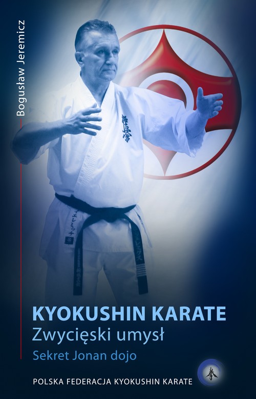 Image of Karate kyokushin Zwycięski umysł. Sekret Jonan dojo.