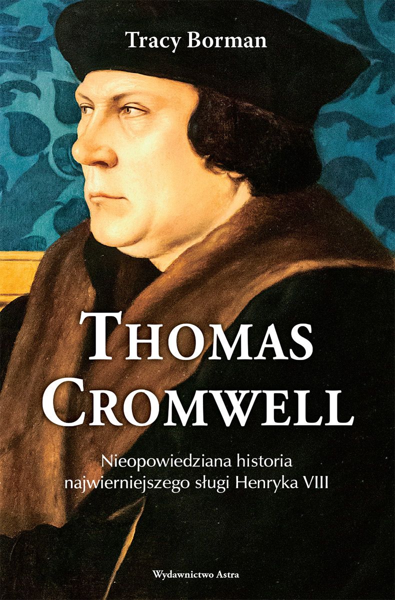 Image of Thomas Cromwell Nieopowiedziana historia najwierniejszego sługi Henryka VIII