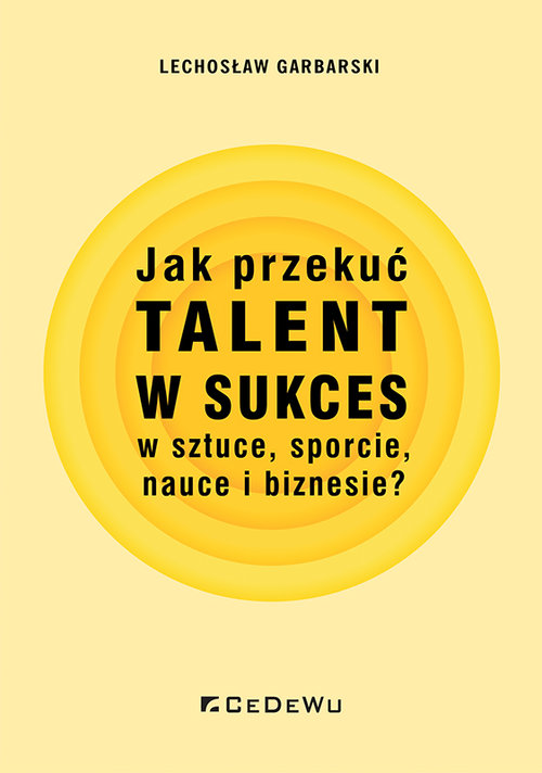 Image of Jak przekuć talent w sukces w sztuce, sporcie, nauce i biznesie?