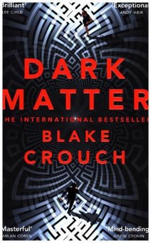 Image of Dark Matter The Most Mind-Blowing And Twisted Thriller Of The Year