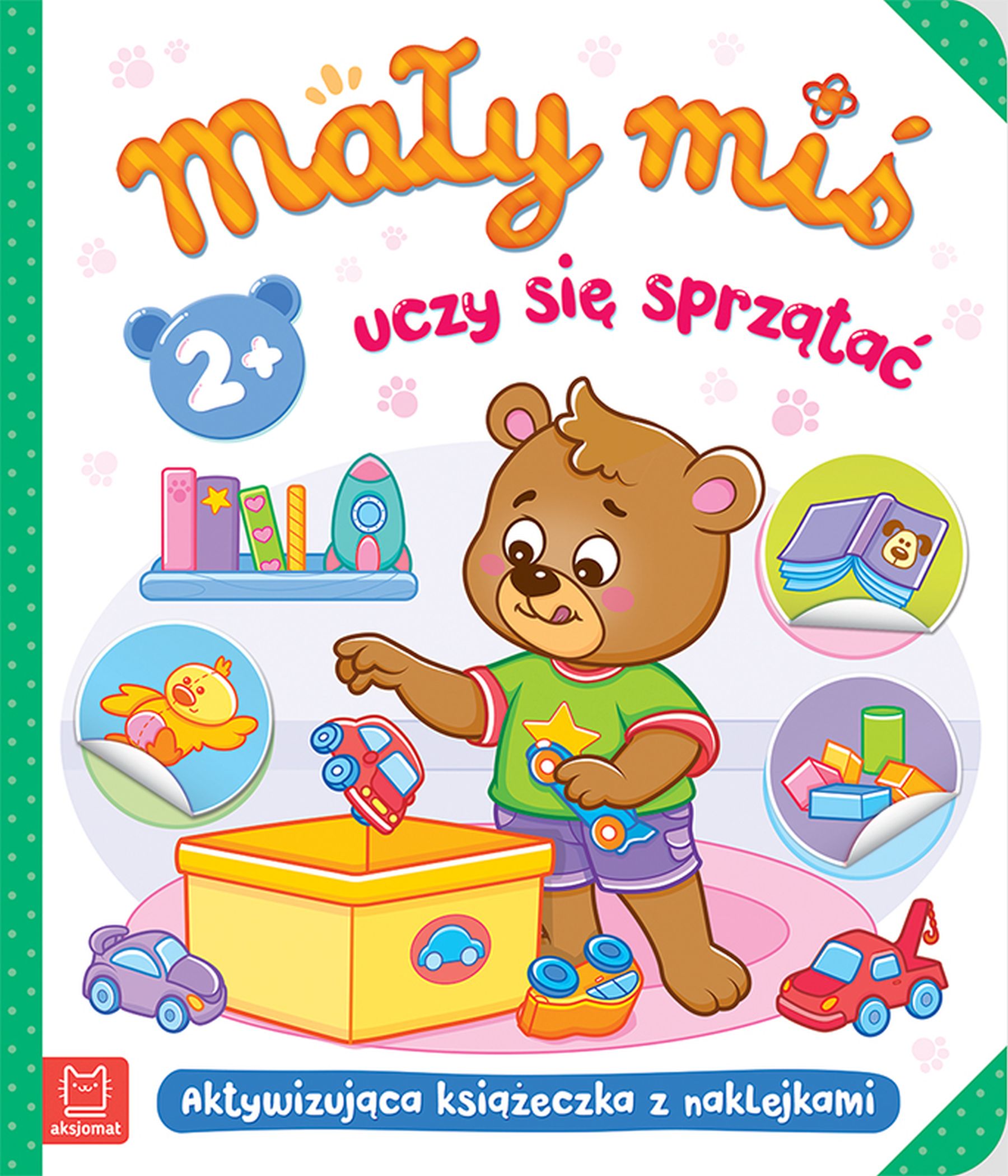 Image of Mały miś uczy się sprzątać. Aktywizująca książeczka z naklejkami 2+