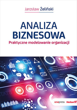 Image of Analiza biznesowa. Praktyczne modelowanie organizacji