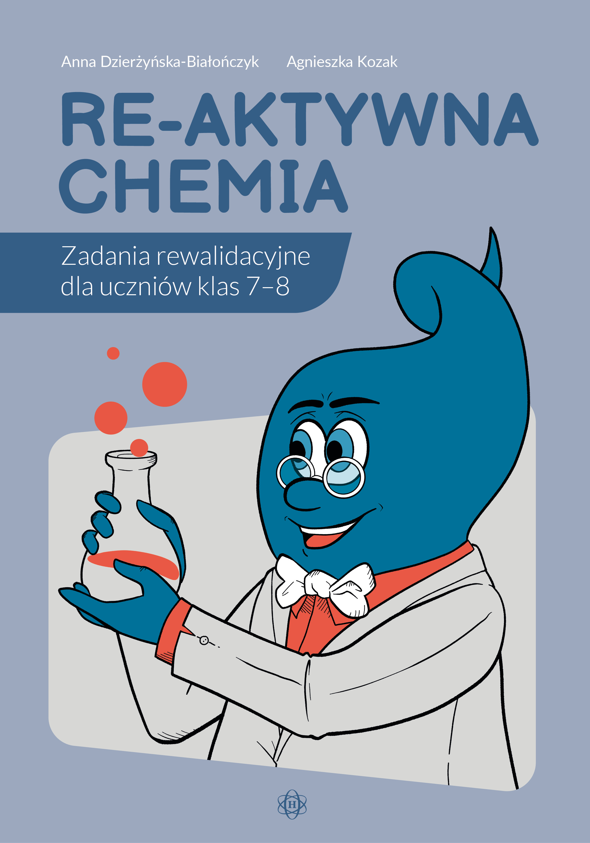 Image of Re-aktywna chemia Zadania rewalidacyjne dla uczniów klas 7–8