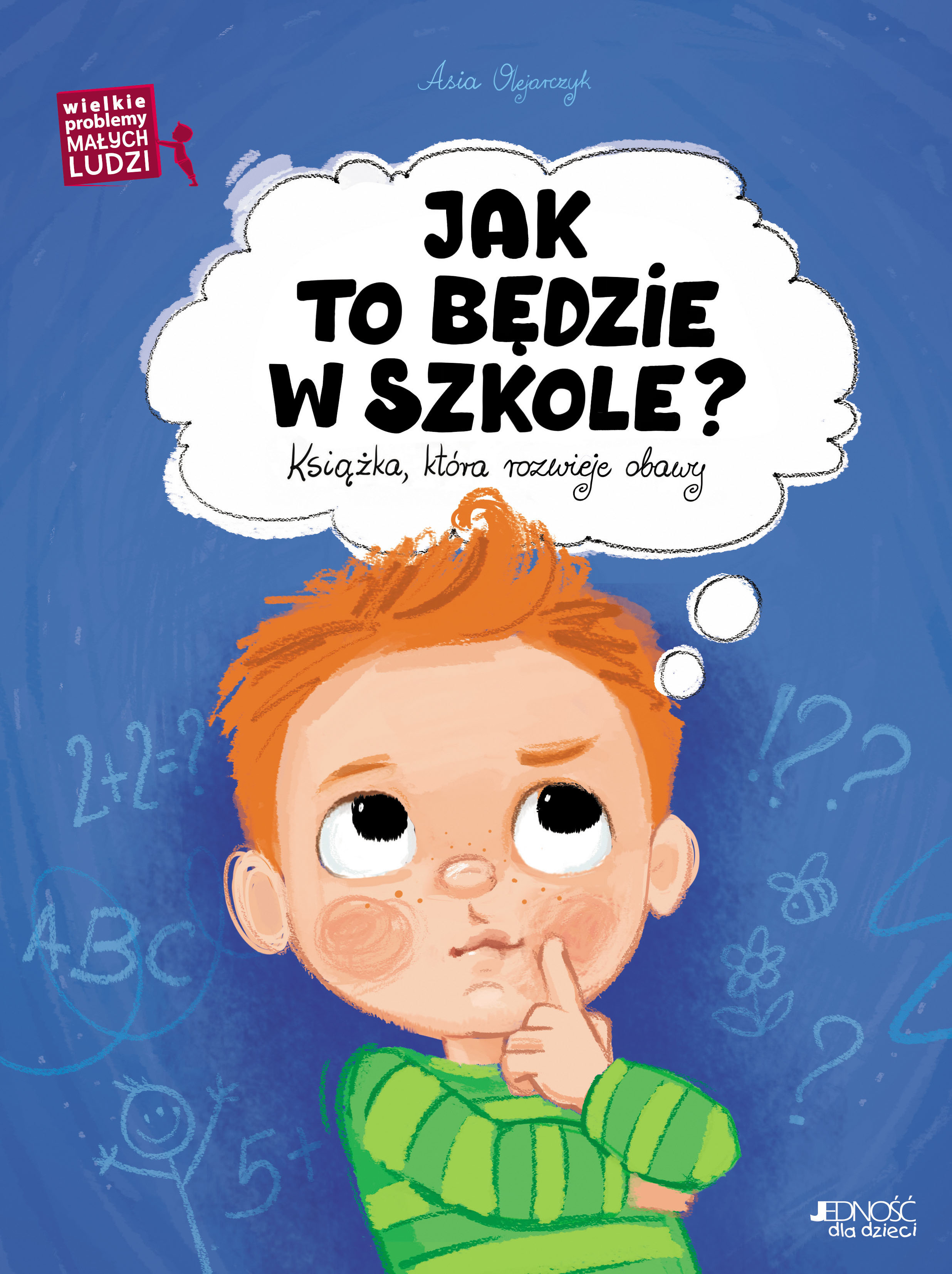 Image of Jak to będzie w szkole? Książka, która rozwieje obawy. Wielkie problemy małych ludzi
