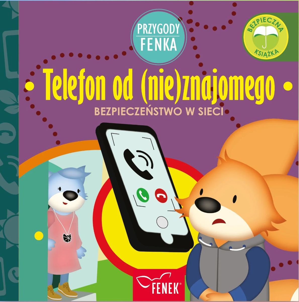 Image of Telefon od (nie)znajomego. Bezpieczeństwo w sieci. Przygody Fenka