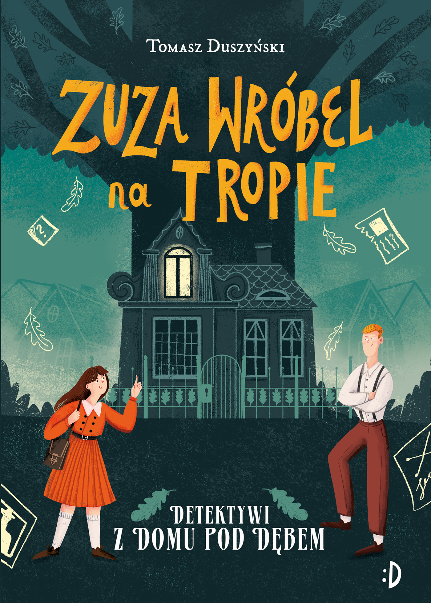 Image of Detektywi z Domu pod Dębem. Zuza Wróbel na tropie. Tom 1