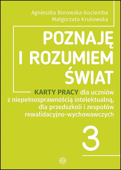 Image of Poznaję i rozumiem świat część 3 Karty pracy dla uczniów z niepełnosprawnością intelektualną dla przedszkoli i zespołów rewalidacyjno-wychowawczych