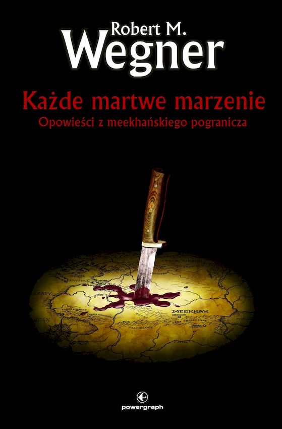 Image of Każde martwe marzenie. Opowieści z meekhańskiego pogranicza. Tom 5