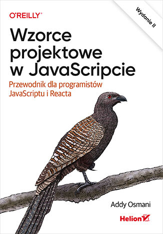 Image of Wzorce projektowe w JavaScripcie. Przewodnik dla programistów JavaScriptu i Reacta wyd. 2