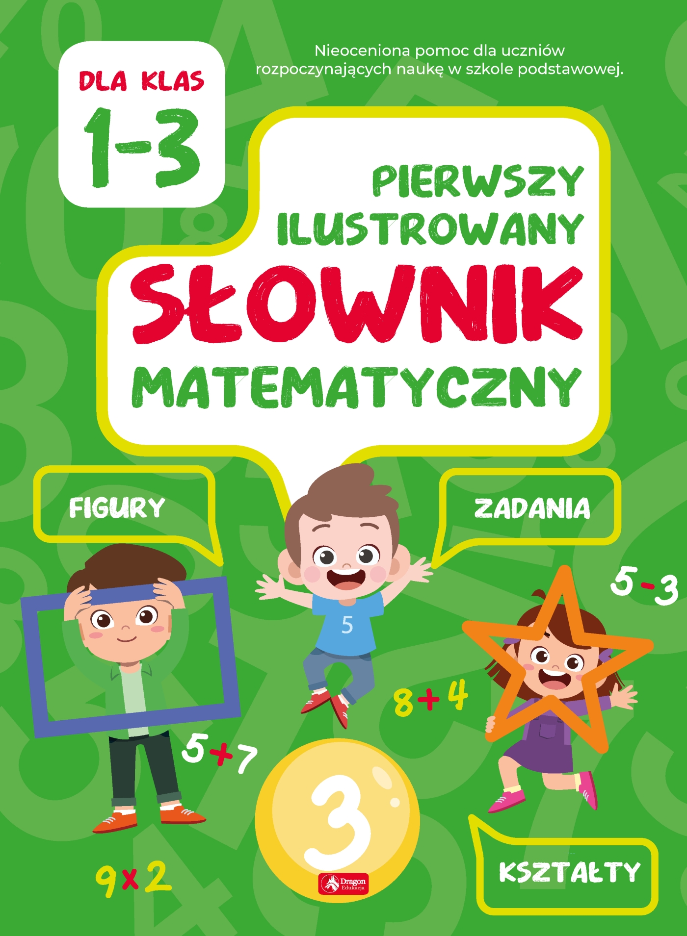 Image of Pierwszy ilustrowany słownik matematyczny klasa 1-3