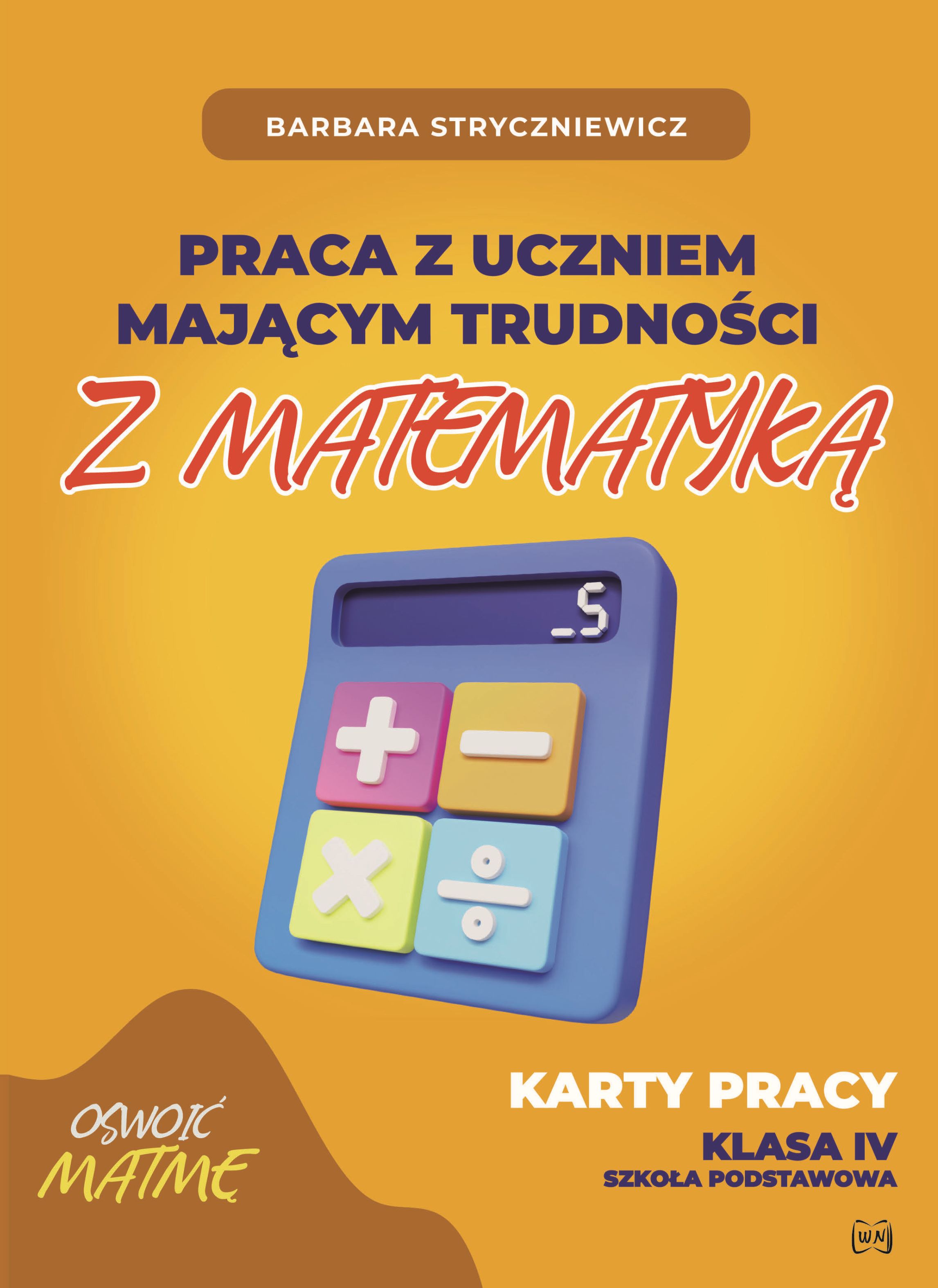 Image of Praca z uczniem mającym trudności z matematyką Karty pracy kl. IV