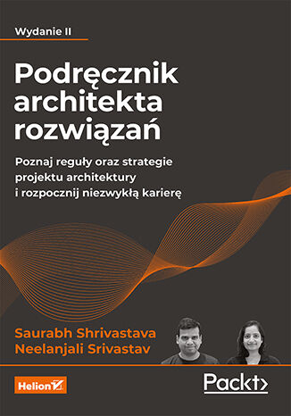 Image of Podręcznik architekta rozwiązań. Poznaj reguły oraz strategie projektu architektury i rozpocznij niezwykłą karierę wyd. 2