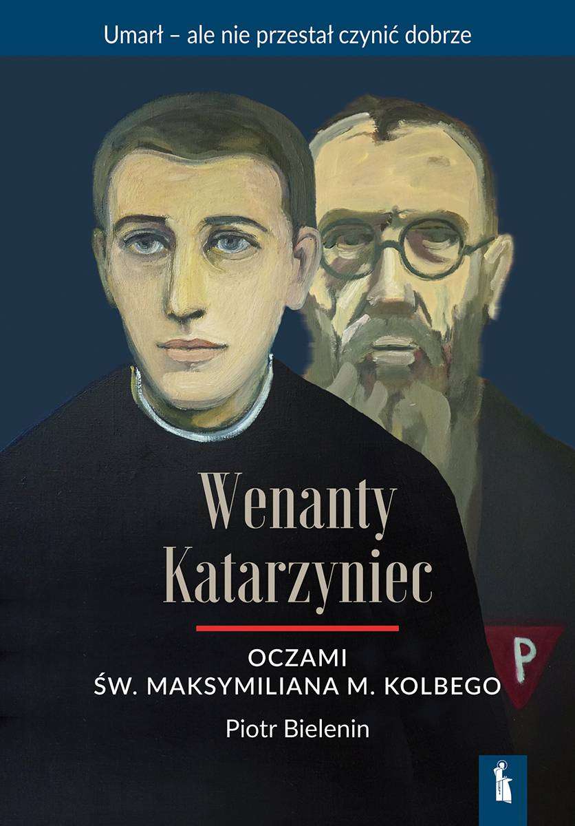 Image of Wenanty Katarzyniec oczami św. Maksymiliana M. Kolbego