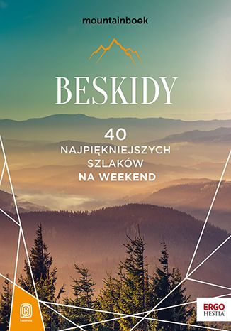 Image of Beskidy. 40 najpiękniejszych szlaków na weekend. Mountainbook