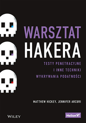 Image of Warsztat hakera. Testy penetracyjne i inne techniki wykrywania podatności