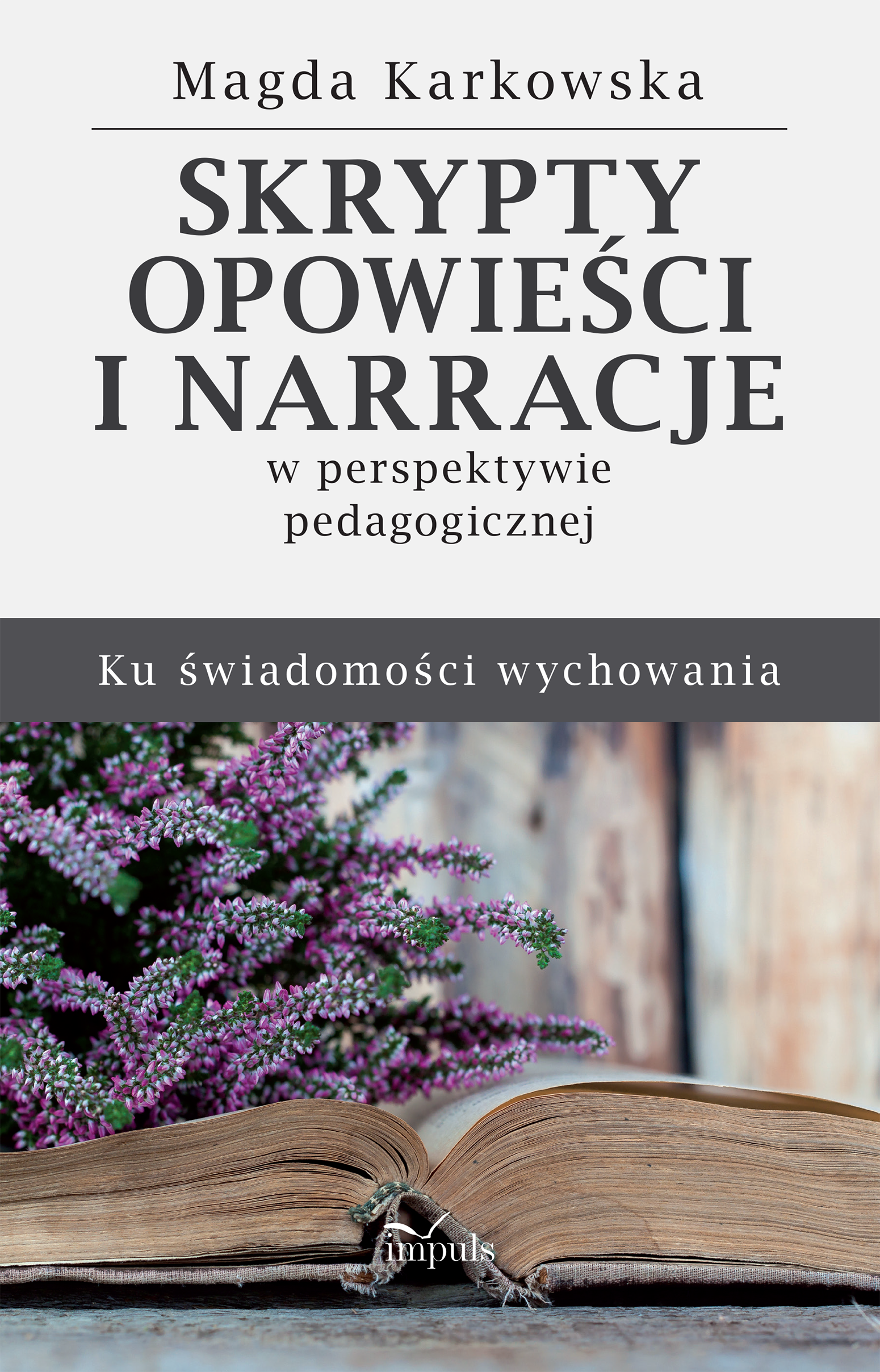 Image of Skrypty opowieści i narracje w perspektywie pedagogicznej. Ku świadomości wychowania