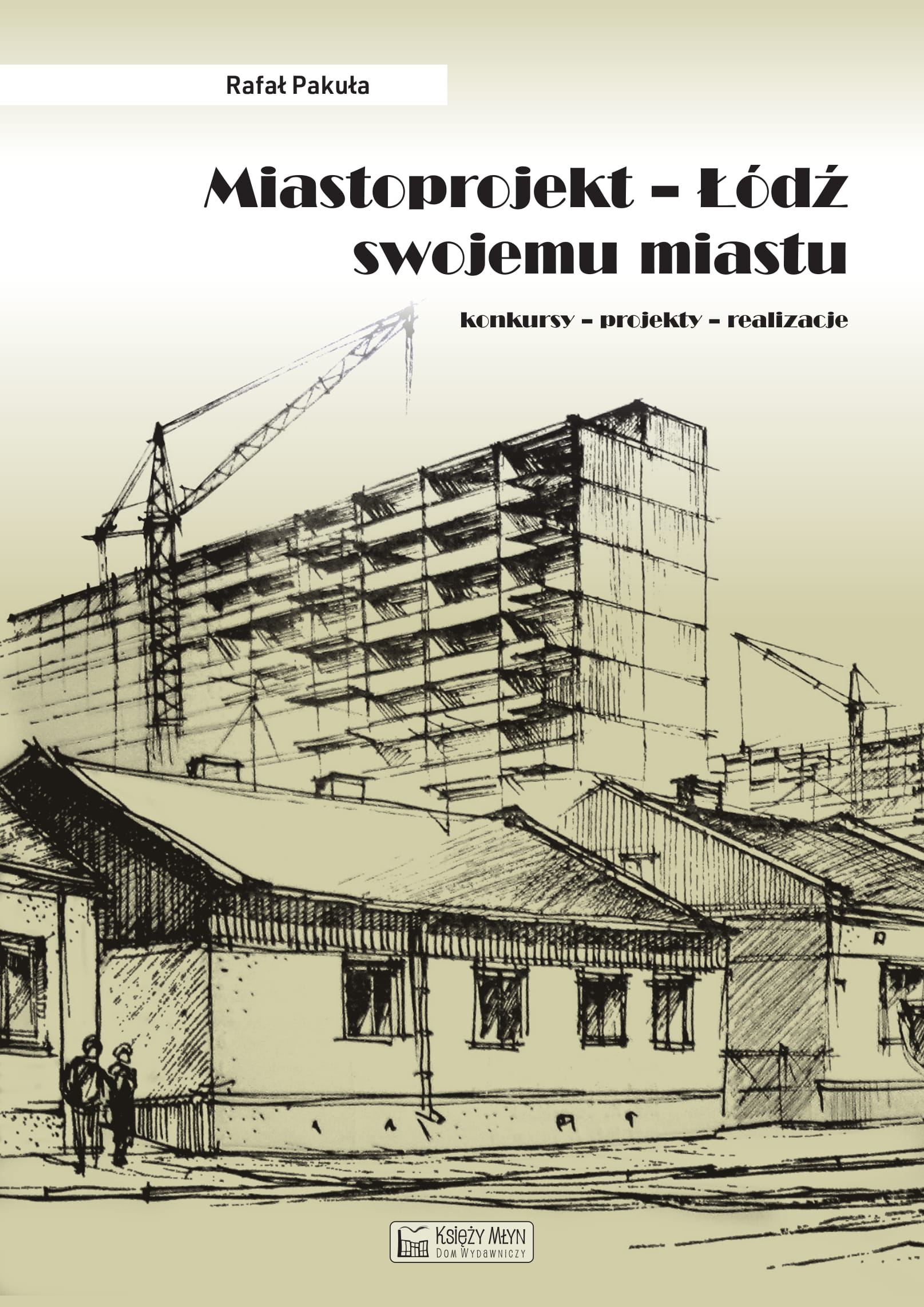 Image of Miastoprojekt Łódź swojemu miastu