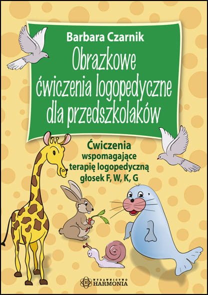 Image of Obrazkowe ćwiczenia logopedyczne dla przedszkolaków ćwiczenia wspomagające terapię logopedyczną głosek f w k g harmonia