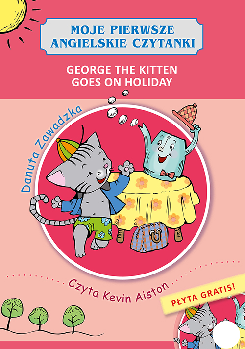 Image of George the kitten goes on holiday moje pierwsze angielskie czytanki + CD