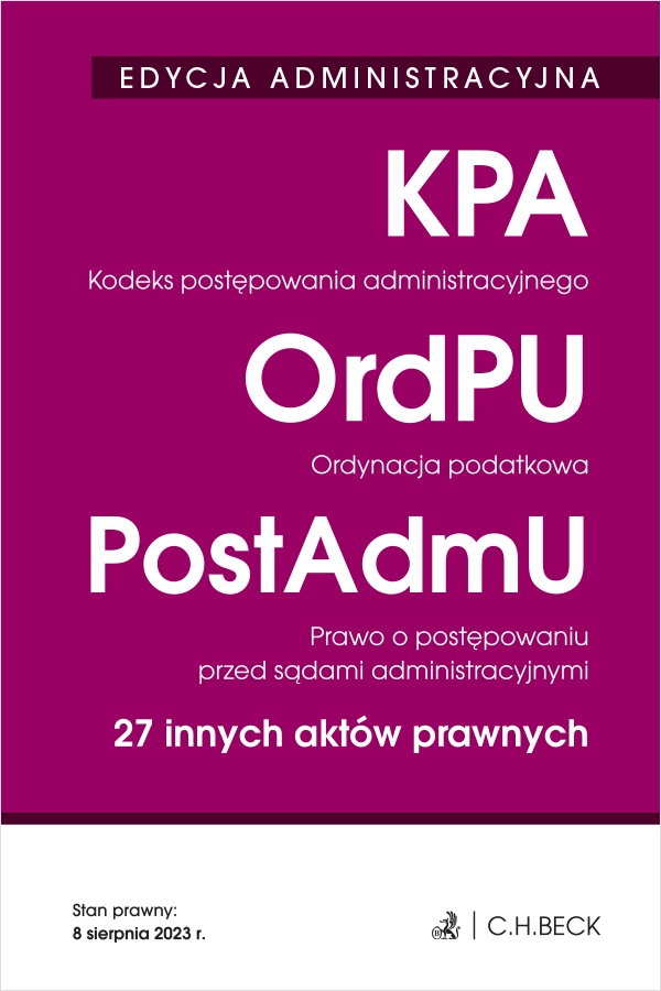 Image of Edycja administracyjna. Kodeks postępowania administracyjnego. Ordynacja podatkowa. Prawo o postępowaniu przed sądami administracyjnymi. 27 innych aktów prawnych wyd. 38