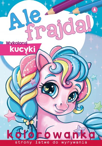 Image of Wykoloruj kucyki. Ale frajda!