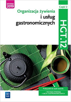 Image of Organizacja żywienia i usług gastronomicznych. Kwalifikacja HGT.12. Podręcznik do nauki zawodu technik żywienia i usług gastronomicznych. Część 2