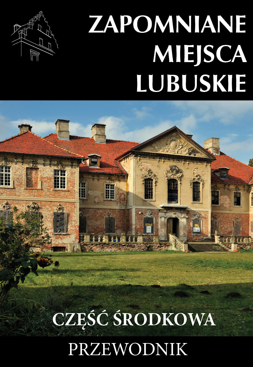 Image of Zapomniane miejsca Lubuskie. Część środkowa. Przewodnik